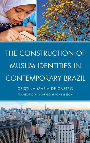 Бумажная книга «The Construction of Muslim Identities in Contemporary Brazil», автор Кристина Мария де Кастро - фото №1
