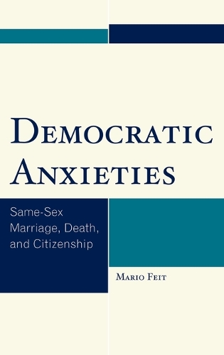 Паперова книга «Democratic Anxieties: Same-Sex Marriage, Death, and Citizenship», автор Маріо Фейт - фото №1