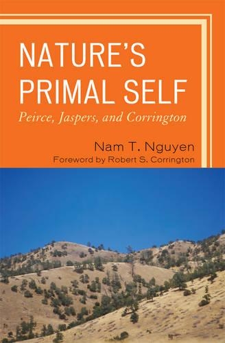 Бумажная книга «Nature's Primal Self: Peirce, Jaspers, and Corrington», автор Нам Т. Нгуен - фото №1