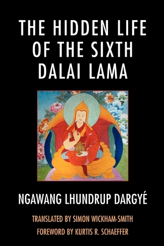 Бумажная книга «The Hidden Life of the Sixth Dalai Lama», автор Нгаванг Лхундруп Даргье - фото №1