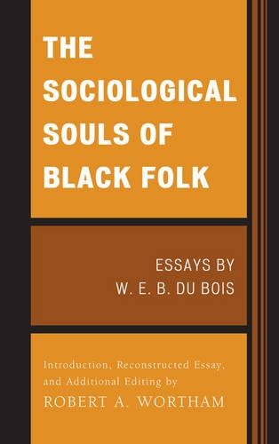 Бумажная книга «The Sociological Souls of Black Folk: Essays by W. E. B. Du Bois», авторов Роберт А. Уортэм, У. Э. Бургхардт Дю Буа - фото №1