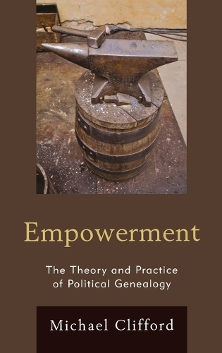 Бумажная книга «Empowerment: The Theory and Practice of Political Genealogy», автор Майкл Клиффорд - фото №1