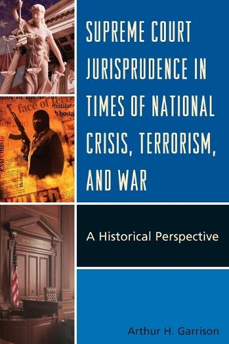Паперова книга «Supreme Court Jurisprudence in Times of National Crisis, Terrorism, and War: A Historical Perspective», автор Артур Г. Гаррісон - фото №1