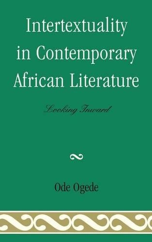 Бумажная книга «Intertextuality in Contemporary African Literature: Looking Inward», автор Оде Огеде - фото №1