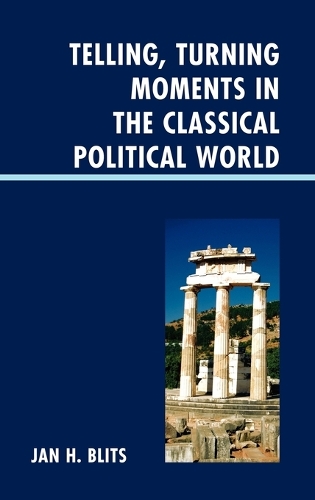 Бумажная книга «Telling, Turning Moments in the Classical Political World», автор Ян Х. Блитс - фото №1