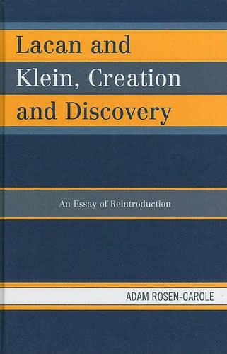 Бумажная книга «Lacan and Klein, Creation and Discovery: An Essay of Reintroduction», автор Адам Розен-Кароль - фото №1