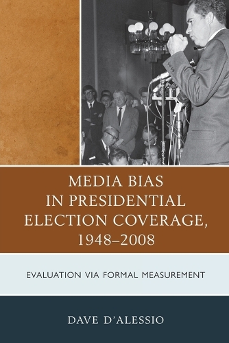 [object Object] «Media Bias in Presidential Election Coverage 1948-2008: Evaluation via Formal Measurement», автор Дэвид У. Д'Алессио - фото №1