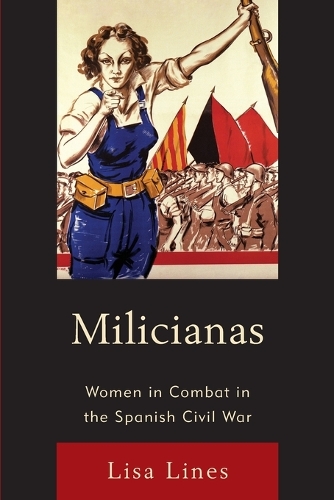 Бумажная книга «Milicianas: Women in Combat in the Spanish Civil War», автор Лиза Лайнс - фото №1
