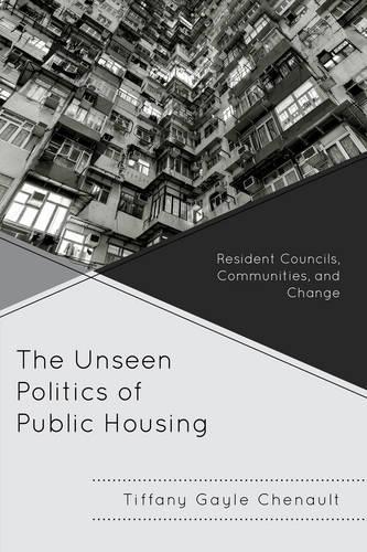Бумажная книга «The Unseen Politics of Public Housing: Resident Councils, Communities, and Change», автор Тиффани Гейл Шено - фото №1