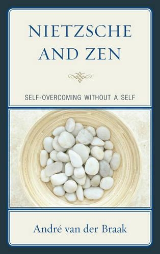 Паперова книга «Nietzsche and Zen: Self Overcoming Without a Self», автор Андре ван дер Браак - фото №1