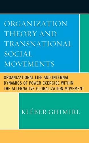 [object Object] «Organization Theory and Transnational Social Movements: Organizational Life and Internal Dynamics of Power Exercise within the Alternative Globalization Movement», автор Клебер Бертран Гимир - фото №1
