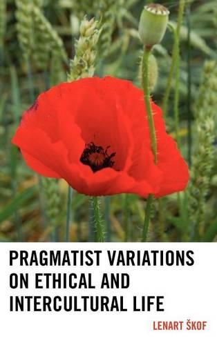Бумажная книга «Pragmatist Variations on Ethical and Intercultural Life», автор Ленарт Скоф - фото №1