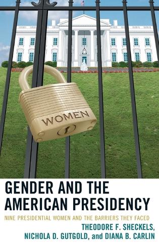 Бумажная книга «Gender and the American Presidency: Nine Presidential Women and the Barriers They Faced», авторов Диана Б. Карлин, Никола Д. Гутголд, Теодор Ф. Шекельс - фото №1