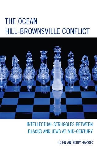 Бумажная книга «The Ocean Hill-Brownsville Conflict: Intellectual Struggles between Blacks and Jews at Mid-Century», автор Глен Энтони Харрис - фото №1