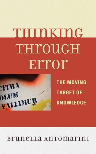 Бумажная книга «Thinking through Error: The Moving Target of Knowledge», автор Брунелла Антомарини - фото №1