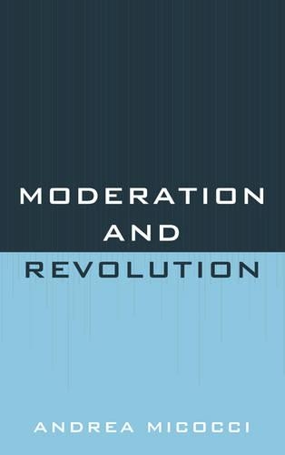 Бумажная книга «Moderation and Revolution», автор Андреа Микоччи - фото №1