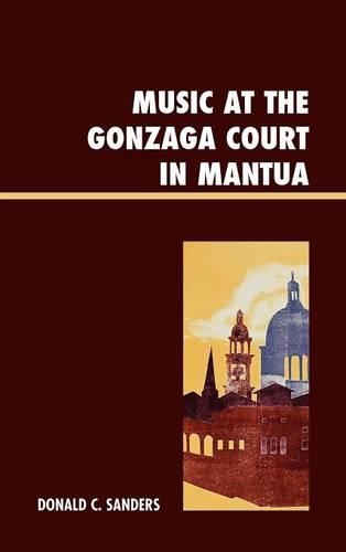 Бумажная книга «Music at the Gonzaga Court in Mantua», автор Дональд Сандерс - фото №1