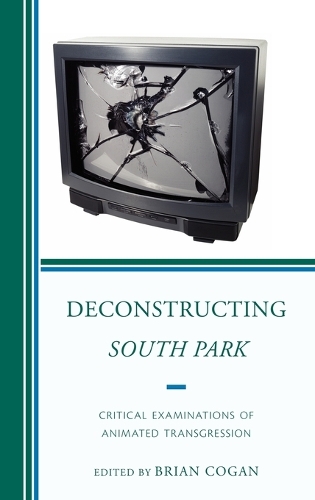 Бумажная книга «Deconstructing South Park: Critical Examinations of Animated Transgression», автор Брайан Коган - фото №1