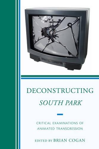 Паперова книга «Deconstructing South Park: Critical Examinations of Animated Transgression», автор Брайан Коган - фото №1