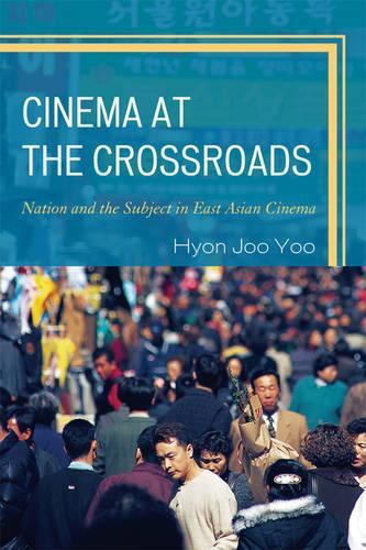 Бумажная книга «Cinema at the Crossroads: Nation and the Subject in East Asian Cinema», автор Хён Чжу Ю - фото №1
