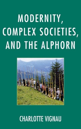 Паперова книга «Modernity, Complex Societies, and the Alphorn», автор Шарлотта Віньо - фото №1