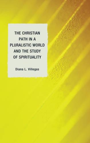 Бумажная книга «The Christian Path in a Pluralistic World and the Study of Spirituality», автор Диана Л. Вильегас - фото №1