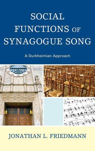 Бумажная книга «Social Functions of Synagogue Song: A Durkheimian Approach», автор Джонатан Л. Фридманн - фото №1
