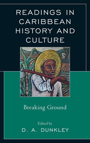Бумажная книга «Readings in Caribbean History and Culture: Breaking Ground», автор Д.А. Данкли - фото №1