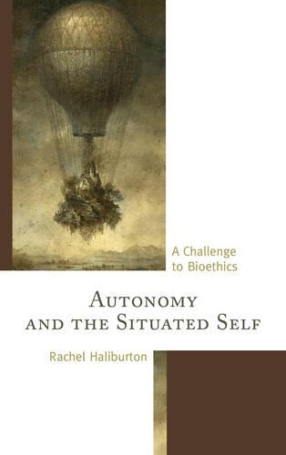 Паперова книга «Autonomy and the Situated Self: A Challenge to Bioethics», автор Рейчел Галібертон - фото №1