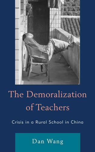 Паперова книга «The Demoralization of Teachers: Crisis in a Rural School in China», автор Ден Ванг - фото №1