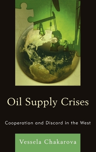 Паперова книга «Oil Supply Crises: Cooperation and Discord in the West», автор Весела Чакарова - фото №1