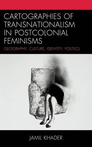 Бумажная книга «Cartographies of Transnationalism in Postcolonial Feminisms: Geography, Culture, Identity, Politics», автор Джамиль Хадер - фото №1