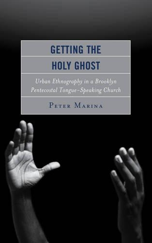 Бумажная книга «Getting the Holy Ghost: Urban Ethnography in a Brooklyn Pentecostal Tongue-Speaking Church», автор Питер Марина - фото №1