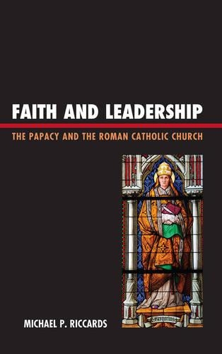Бумажная книга «Faith and Leadership: The Papacy and the Roman Catholic Church», автор Майкл П. Риккардс - фото №1