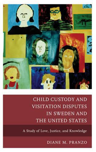 Бумажная книга «Child Custody and Visitation Disputes in Sweden and the United States: A Study of Love, Justice, and Knowledge», автор Диана Пранцо - фото №1