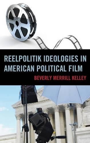 Бумажная книга «Reelpolitik Ideologies in American Political Film», автор Беверли Меррилл Келли - фото №1