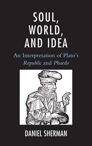 Бумажная книга «Soul, World, and Idea: An Interpretation of Plato's "Republic" and "Phaedo"», автор Дэниел Шерман - фото №1