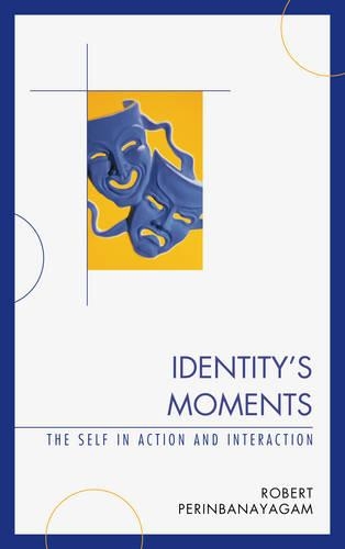 Бумажная книга «Identity's Moments: The Self in Action and Interaction», автор Роберт Перинбанаягам - фото №1