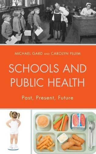 Паперова книга «Schools and Public Health: Past, Present, Future», авторів Керолін Плуїм, Майкл Гард - фото №1