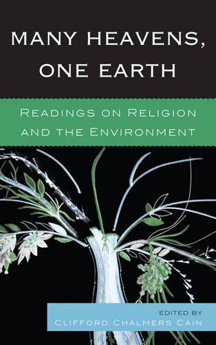 Бумажная книга «Many Heavens, One Earth: Readings on Religion and the Environment», автор Клиффорд Чалмерс Кейн - фото №1