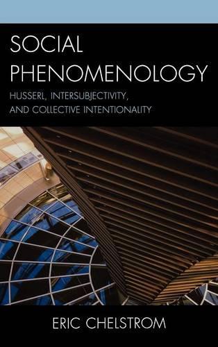 Бумажная книга «Social Phenomenology: Husserl, Intersubjectivity, and Collective Intentionality», автор Эрик С. Челстром - фото №1