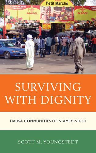 Бумажная книга «Surviving with Dignity: Hausa Communities of Niamey, Niger», автор Скотт М. Янгстедт - фото №1
