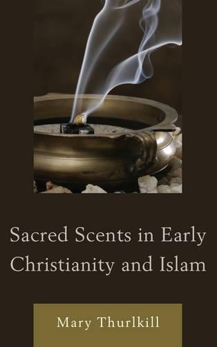 Бумажная книга «Sacred Scents in Early Christianity and Islam», автор Мэри Терлкилл - фото №1