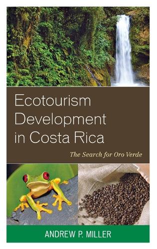 Бумажная книга «Ecotourism Development in Costa Rica: The Search for Oro Verde», автор Эндрю П. Миллер - фото №1