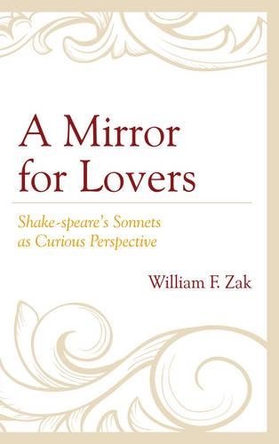Бумажная книга «A Mirror for Lovers: Shake-speare's Sonnets as Curious Perspective», автор Уильям Ф. Зак - фото №1