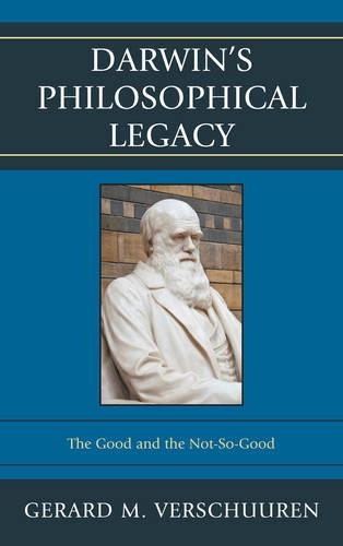 Бумажная книга «Darwin's Philosophical Legacy: The Good and the Not-So-Good», автор Жерар М. Вершурен - фото №1