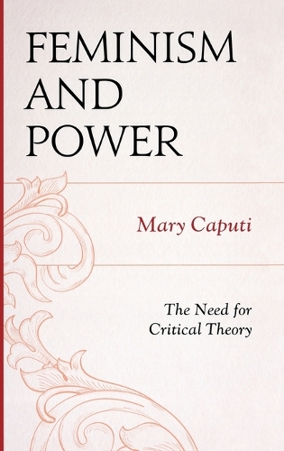 Бумажная книга «Feminism and Power: The Need for Critical Theory», автор Мэри Капути - фото №1