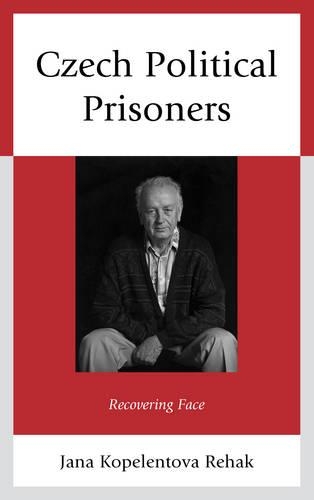 Бумажная книга «Czech Political Prisoners: Recovering Face», автор Яна Копелент Рехак - фото №1