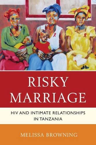 Бумажная книга «Risky Marriage: HIV and Intimate Relationships in Tanzania», автор Мелисса Браунинг - фото №1