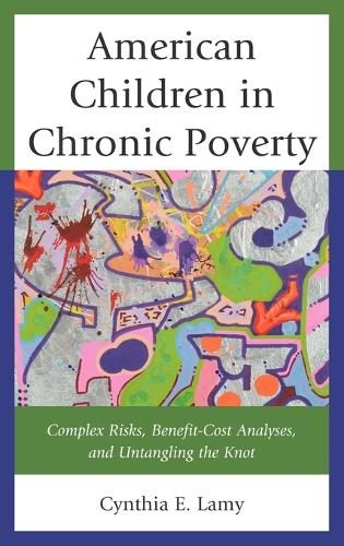 Бумажная книга «American Children in Chronic Poverty: Complex Risks, Benefit-Cost Analyses, and Untangling the Knot», автор Синтия Э. Лами - фото №1